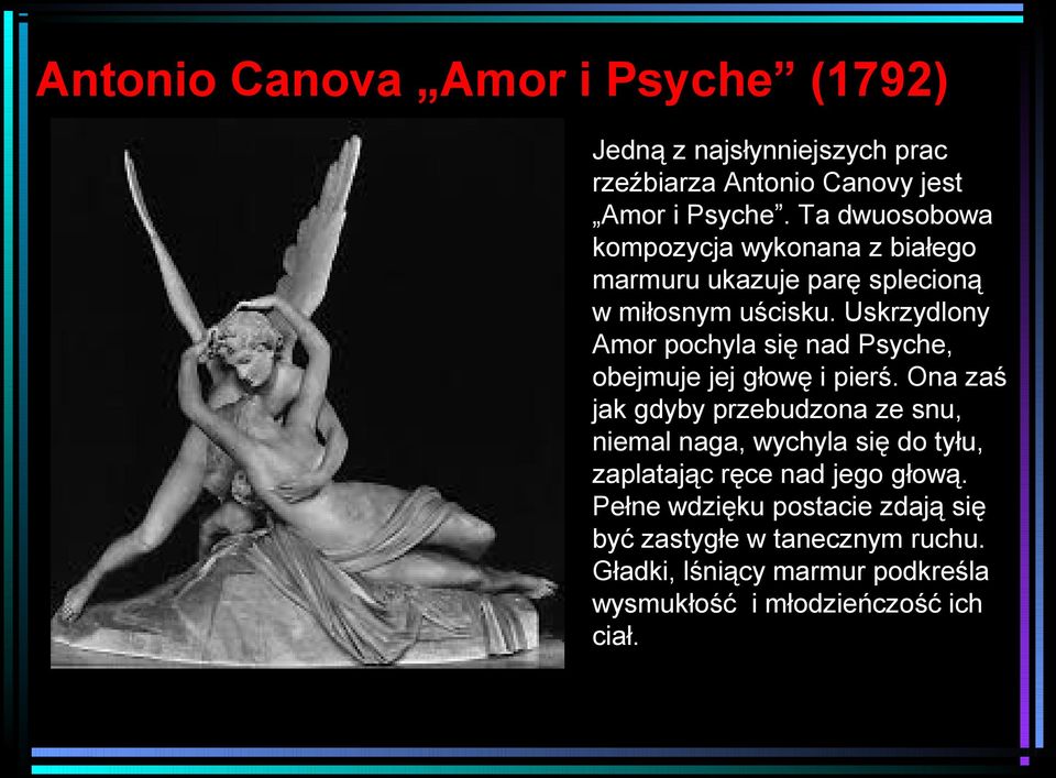 Uskrzydlony Amor pochyla się nad Psyche, obejmuje jej głowę i pierś.