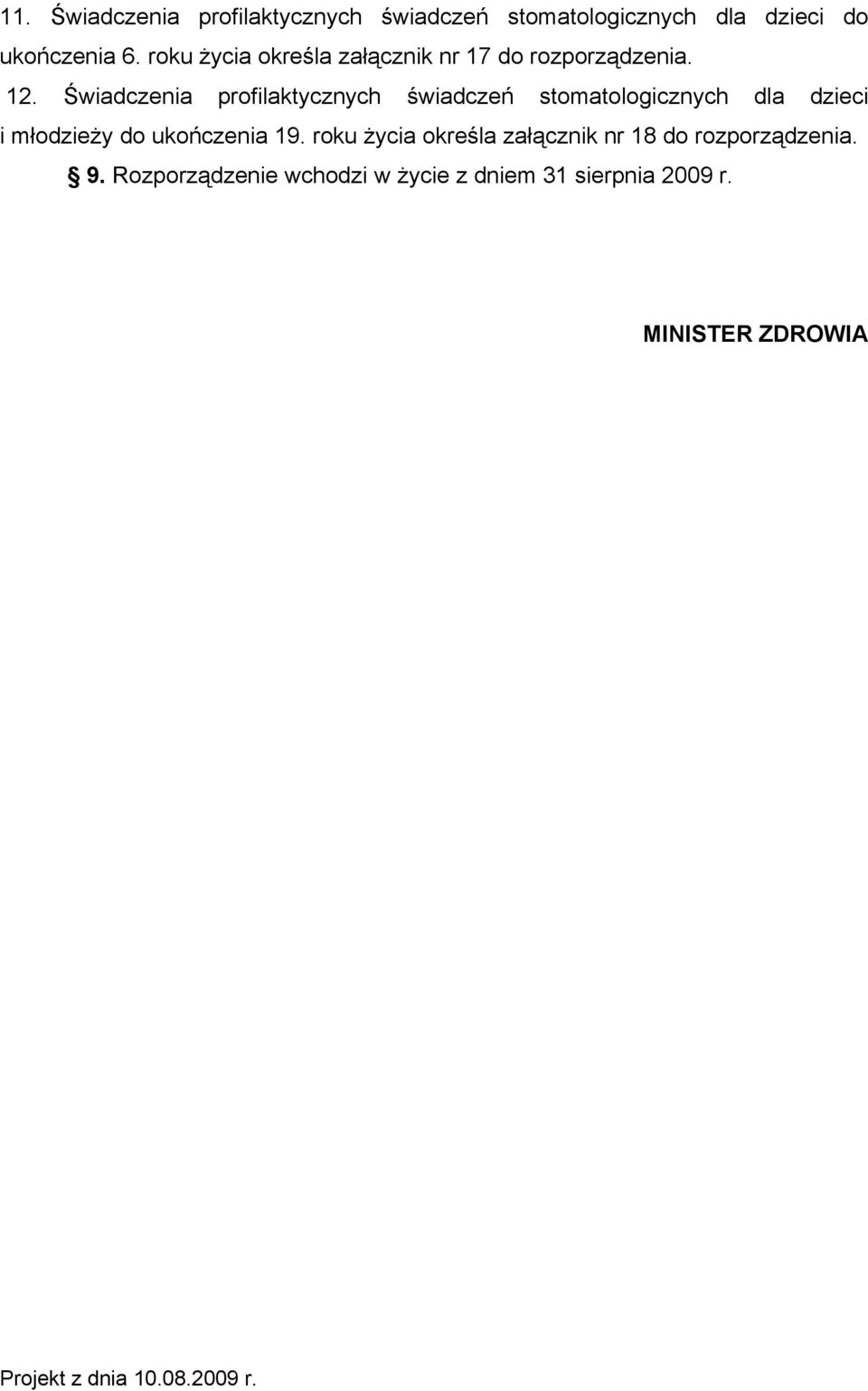 Świadczenia profilaktycznych świadczeń stomatologicznych dla dzieci i młodzieży do ukończenia