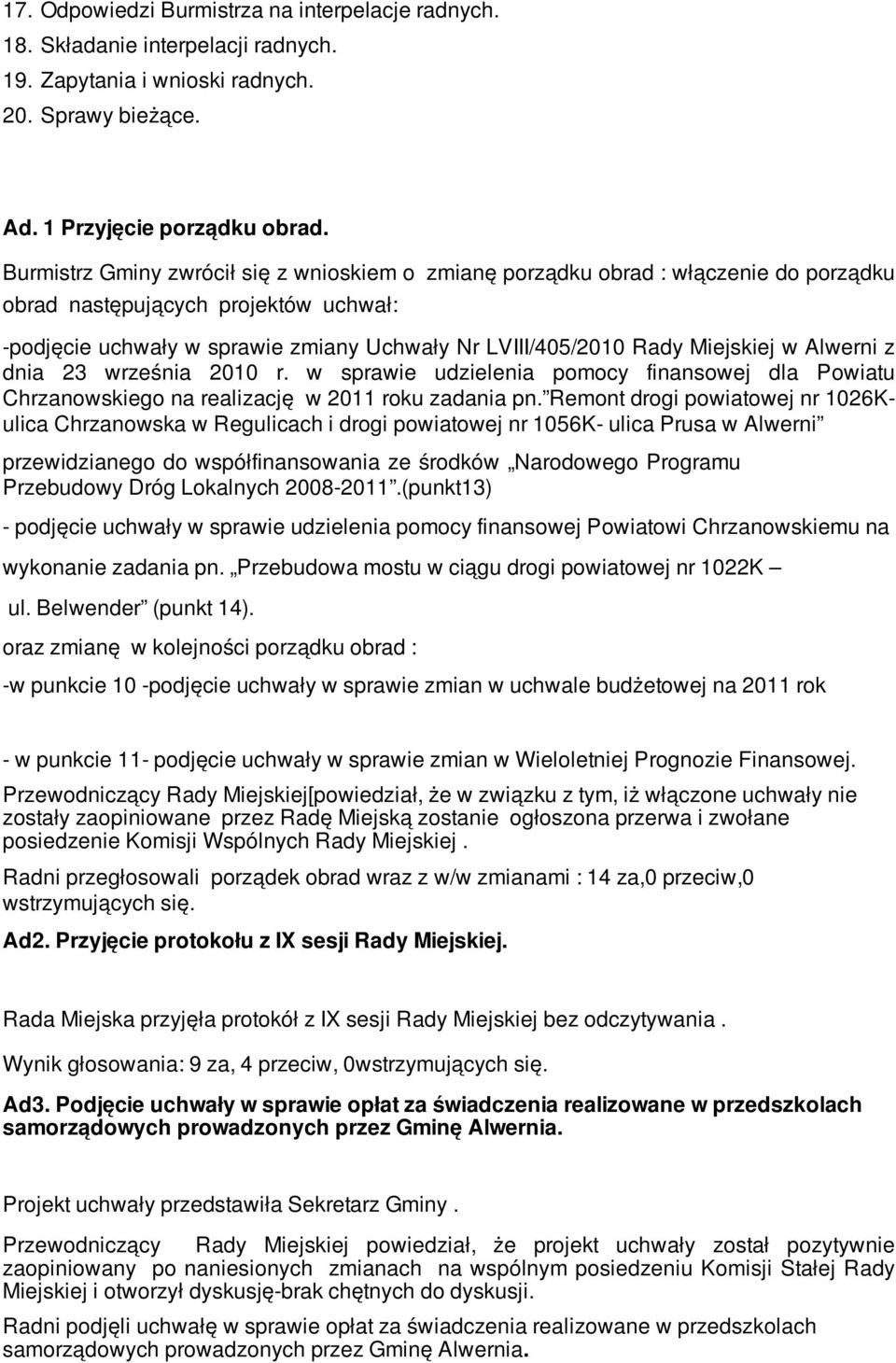 Miejskiej w Alwerni z dnia 23 września 2010 r. w sprawie udzielenia pomocy finansowej dla Powiatu Chrzanowskiego na realizację w 2011 roku zadania pn.