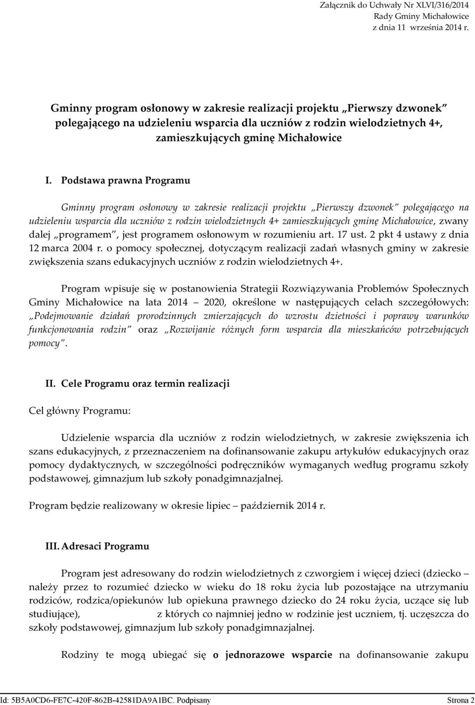 Podstawa prawna Programu Gminny program osłonowy w zakresie realizacji projektu Pierwszy dzwonek polegającego na udzieleniu wsparcia dla uczniów z rodzin wielodzietnych 4+ zamieszkujących gminę