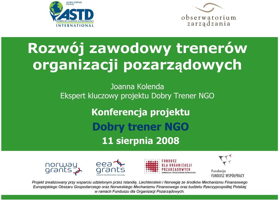 trener NGO 11 sierpnia 2008 Projekt zrealizowany przy wsparciu