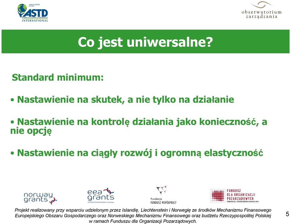 kontrolę działania jako konieczność, a nie opcję Nastawienie na ciągły rozwój i