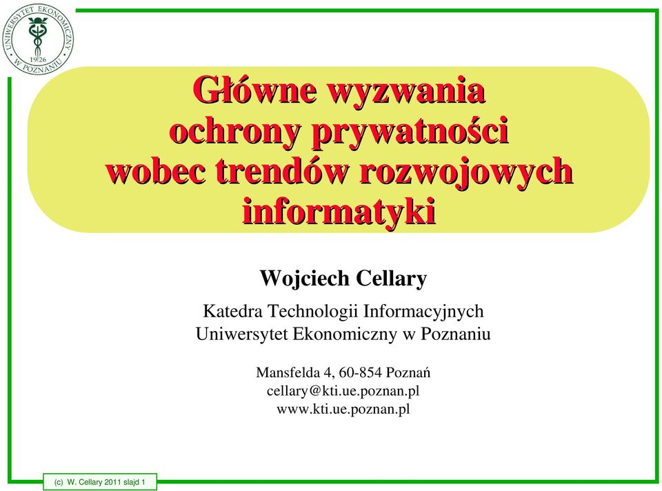 Uniwersytet Ekonomiczny w Poznaniu Mansfelda 4, 60-854 Poznań