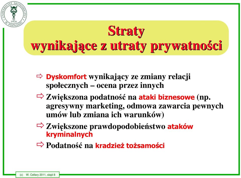 agresywny marketing, odmowa zawarcia pewnych umów lub zmiana ich warunków) Zwiększone