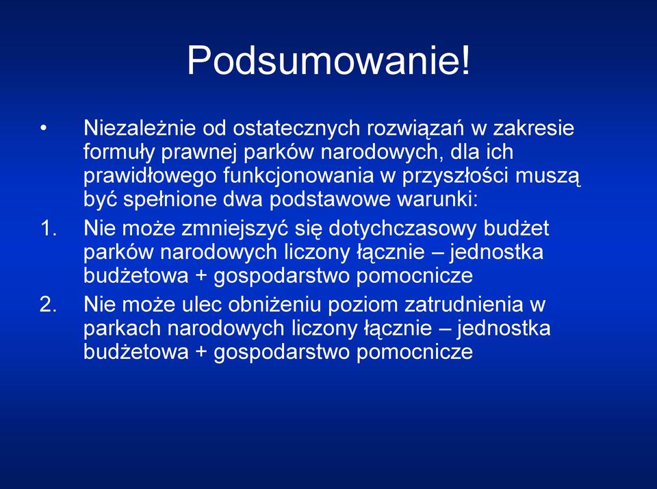 funkcjonowania w przyszłości muszą być spełnione dwa podstawowe warunki: 1.