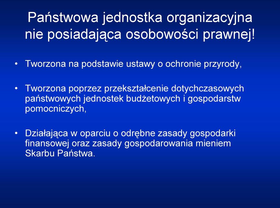 dotychczasowych państwowych jednostek budżetowych i gospodarstw pomocniczych,