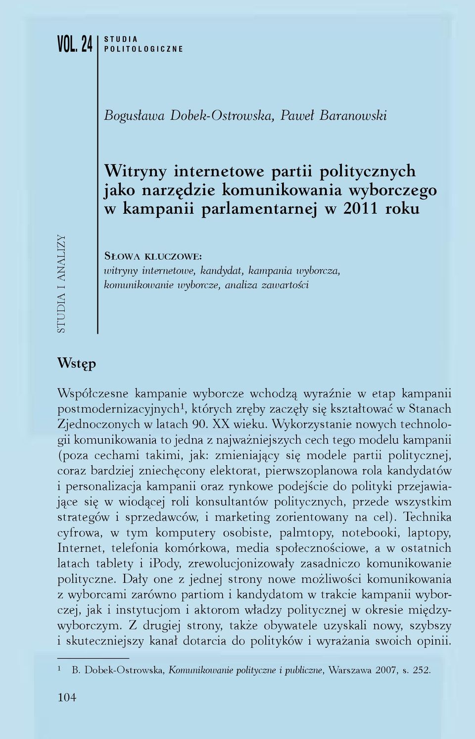 postmodernizacyjnych 1, których zręby zaczęły się kształtować w Stanach Zjednoczonych w latach 90. XX wieku.