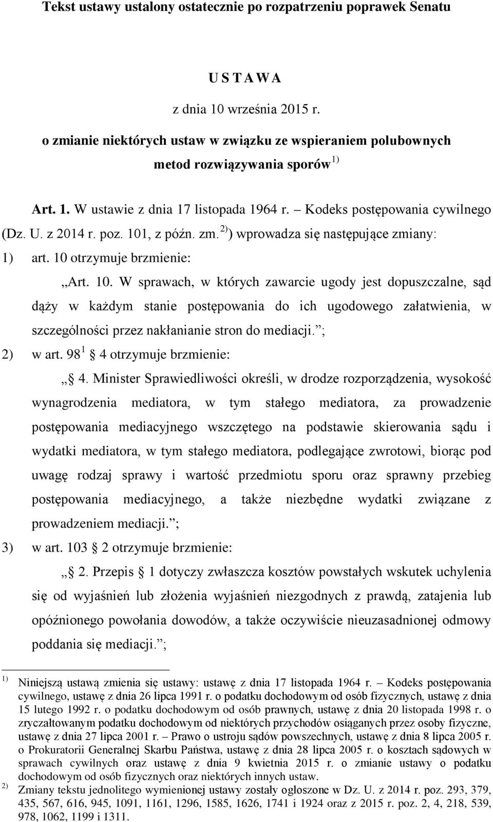 , z późn. zm. 2) ) wprowadza się następujące zmiany: 1) art. 10 