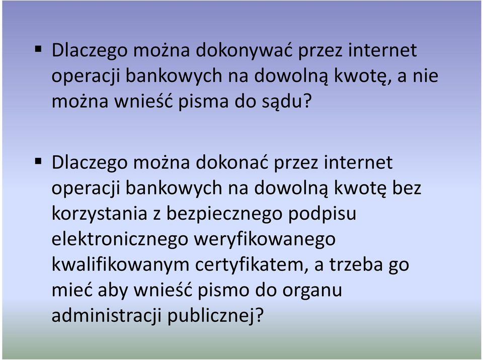 Dlaczego można dokonać przez internet operacji bankowych na dowolną kwotę bez