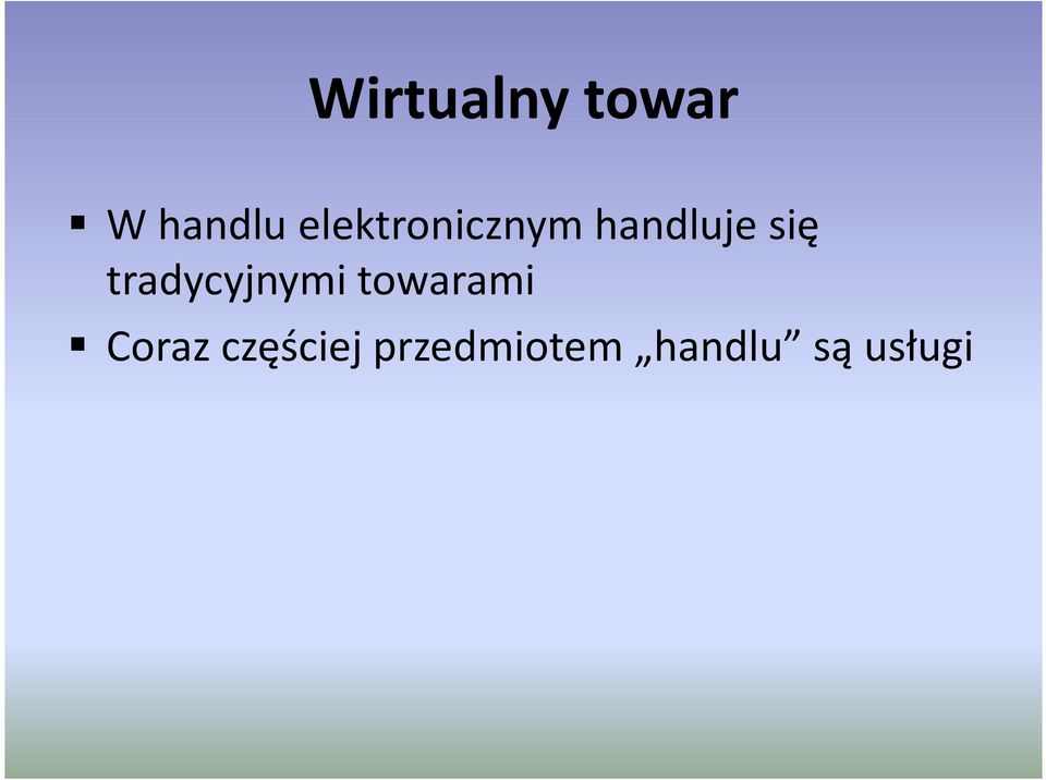 tradycyjnymi towarami Coraz