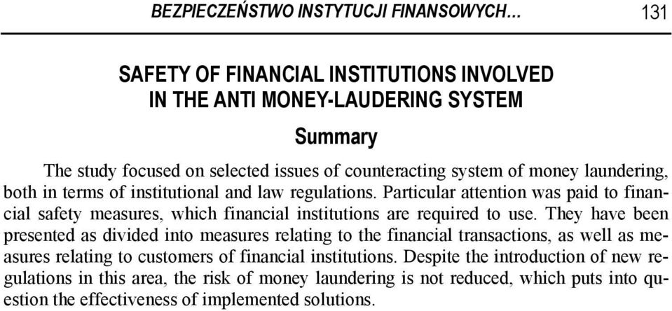 Particular attention was paid to financial safety measures, which financial institutions are required to use.