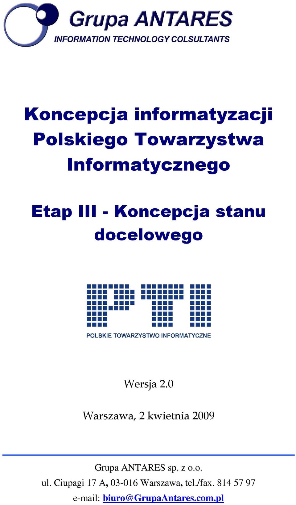 0 Warszawa, 2 kwietnia 2009 Grupa ANTARES sp. z.. ul.