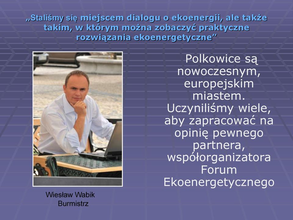Burmistrz Polkowice są nowoczesnym, europejskim miastem.