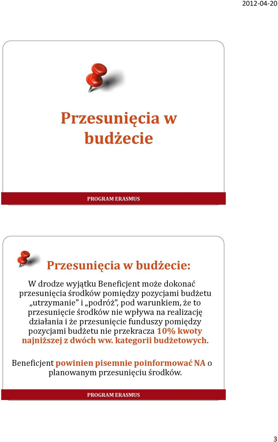 na realizację działania i że przesunięcie funduszy pomiędzy pozycjami budżetu nie przekracza 10% kwoty