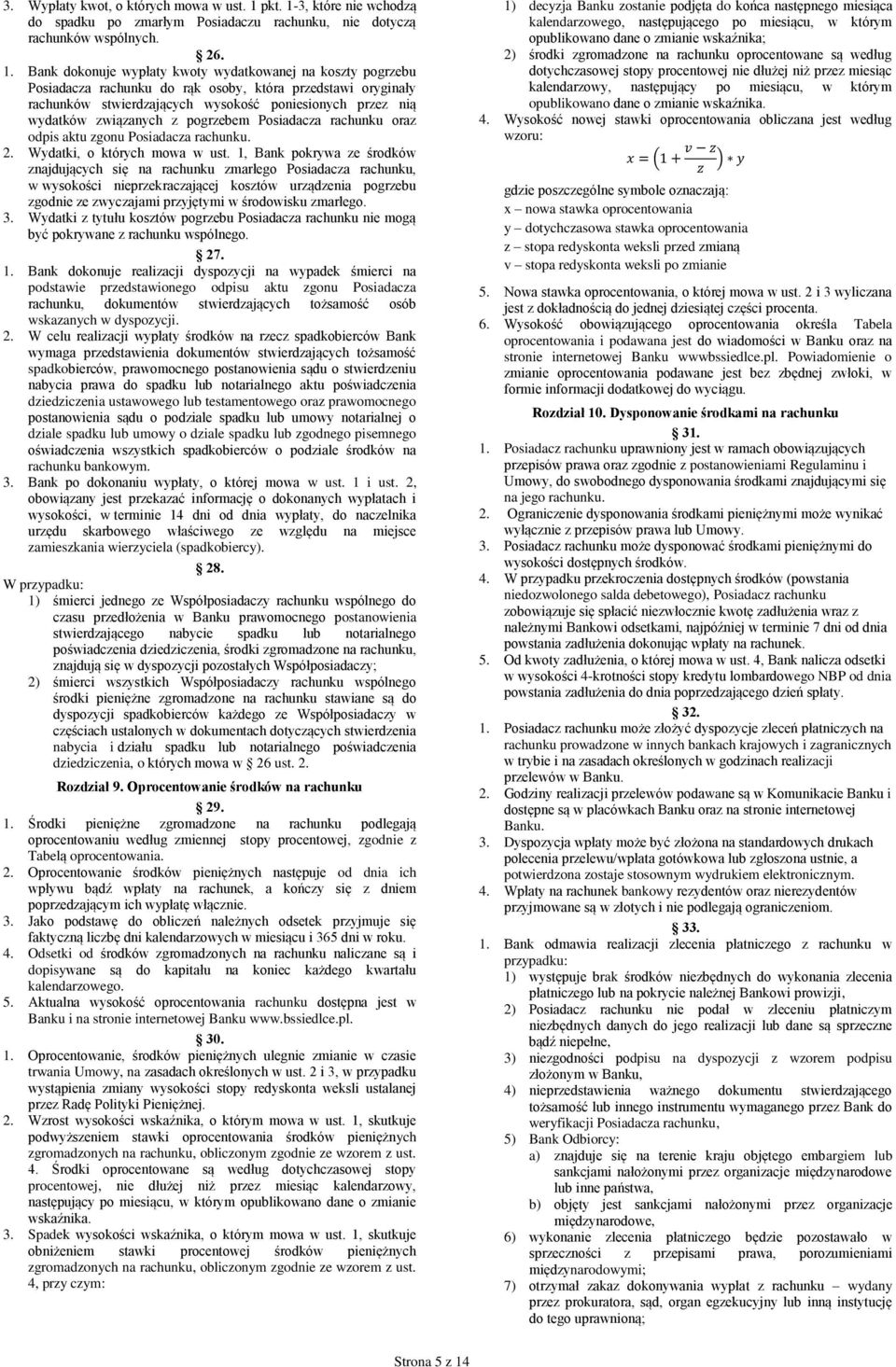 3, które nie wchodzą do spadku po zmarłym Posiadaczu rachunku, nie dotyczą rachunków wspólnych. 26. 1.