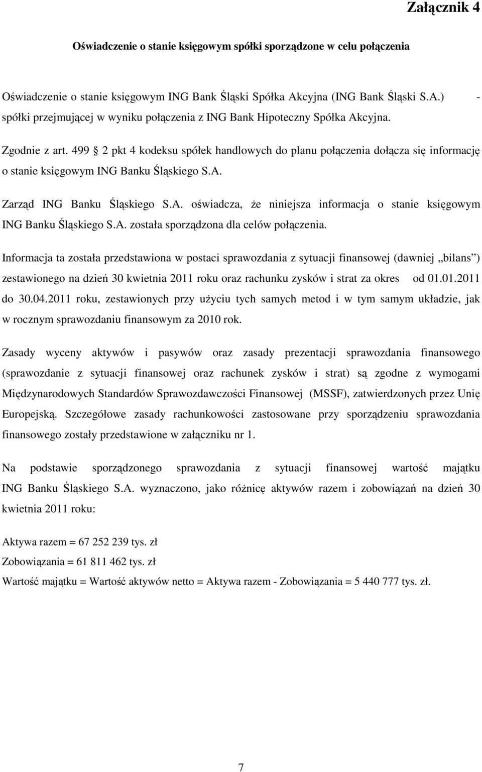 499 2 pkt 4 kodeksu spółek handlowych do planu połączenia dołącza się informację o stanie księgowym ING Banku Śląskiego S.A.