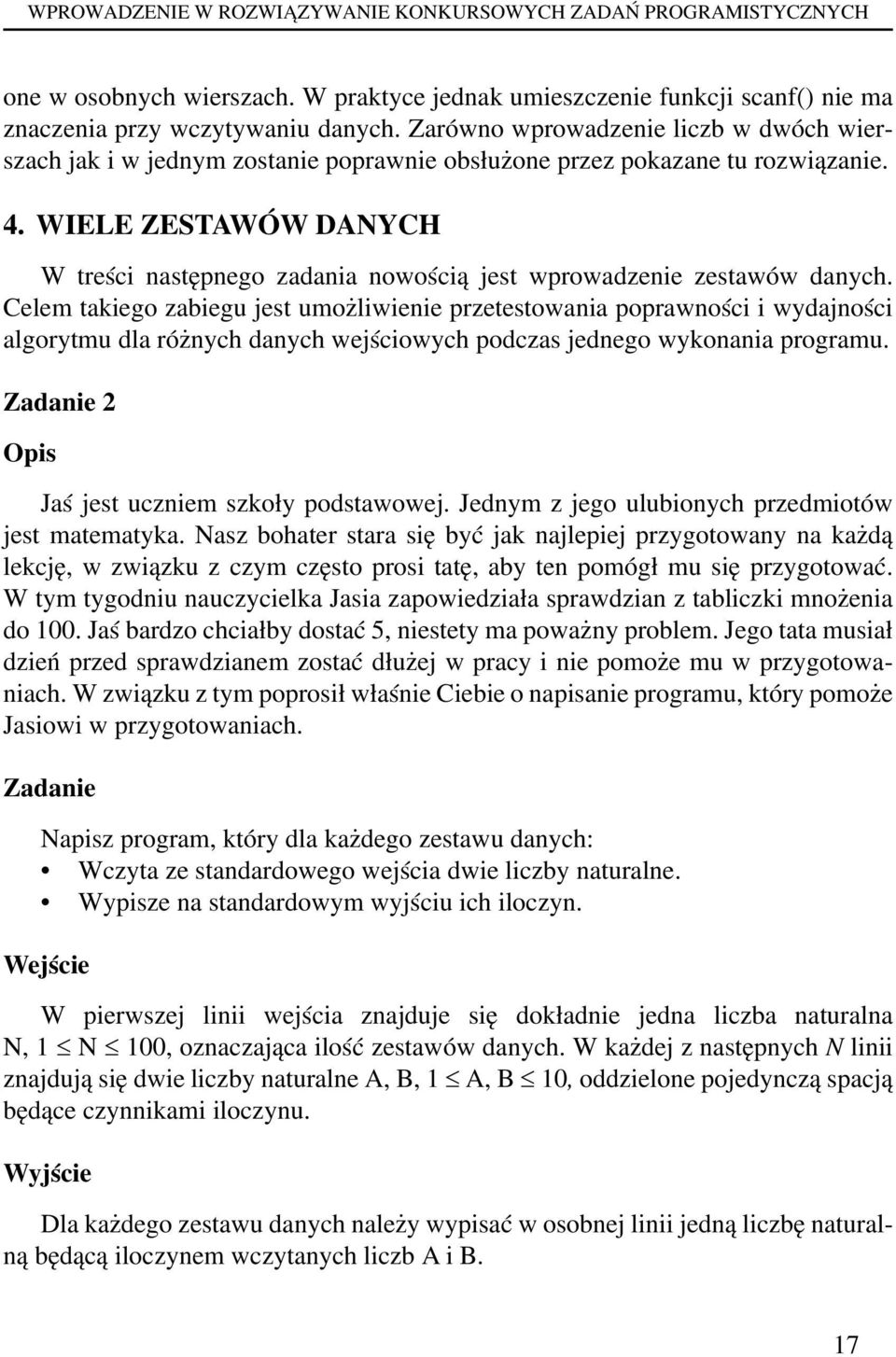 WIELE ZESTAWÓW DANYCH W treści następnego zadania nowością jest wprowadzenie zestawów danych.