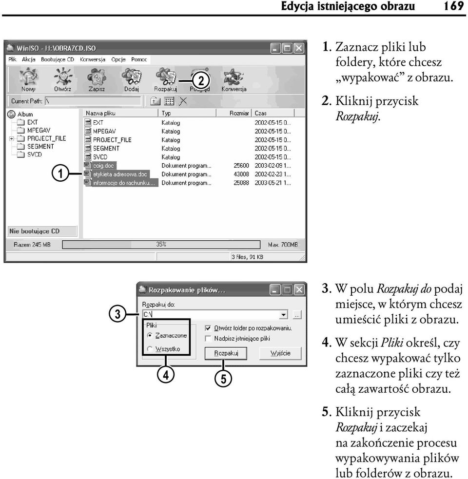 W sekcji Pliki określ, czy chcesz wypakować tylko zaznaczone pliki czy też całą zawartość obrazu. 5.