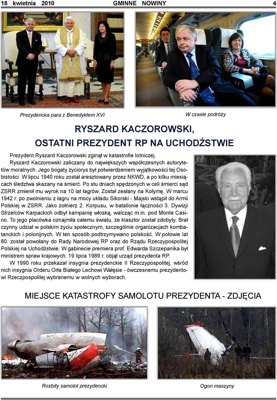 W lipcu 1940 roku został aresztowany przez NKWD, a po kilku miesiącach śledztwa skazany na śmierć. Po stu dniach spędzonych w celi śmierci sąd ZSRR zmienił mu wyrok na 10 lat łagrów.