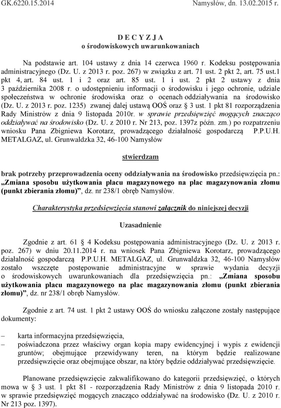 o udostępnieniu informacji o środowisku i jego ochronie, udziale społeczeństwa w ochronie środowiska oraz o ocenach oddziaływania na środowisko (Dz. U. z 2013 r. poz.