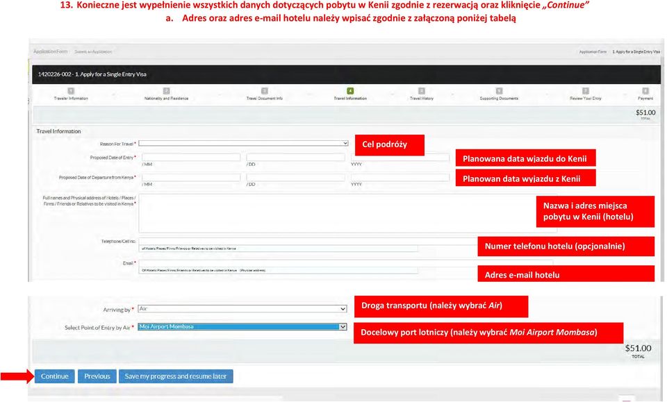 Adres oraz adres e-mail hotelu należy wpisać zgodnie z załączoną poniżej tabelą Cel podróży Planowana data wjazdu do