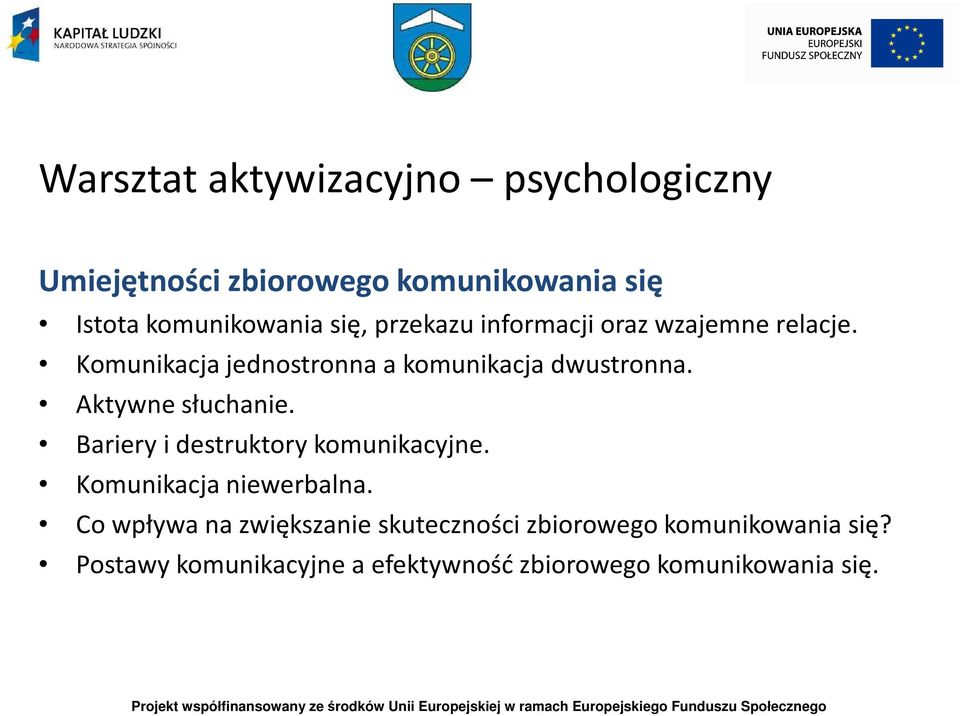 Aktywne słuchanie. Bariery i destruktory komunikacyjne. Komunikacja niewerbalna.
