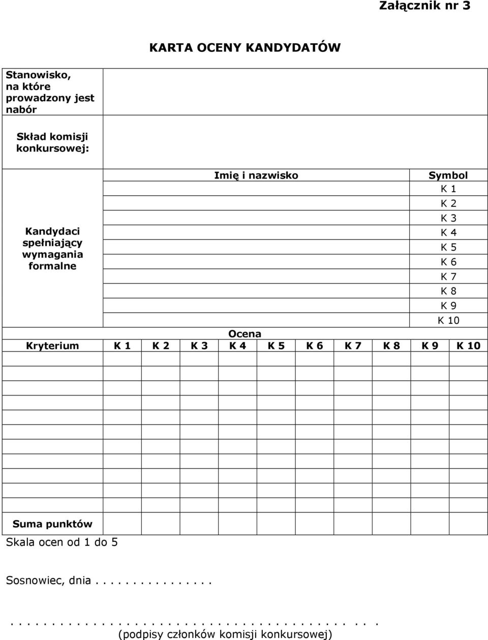 1 K 2 K 3 K 4 K 5 K 6 K 7 K 8 K 9 K 10 K 2 K 3 K 4 K 5 K 6 K 7 K 8 K 9 Suma punktów Skala ocen od 1 do 5