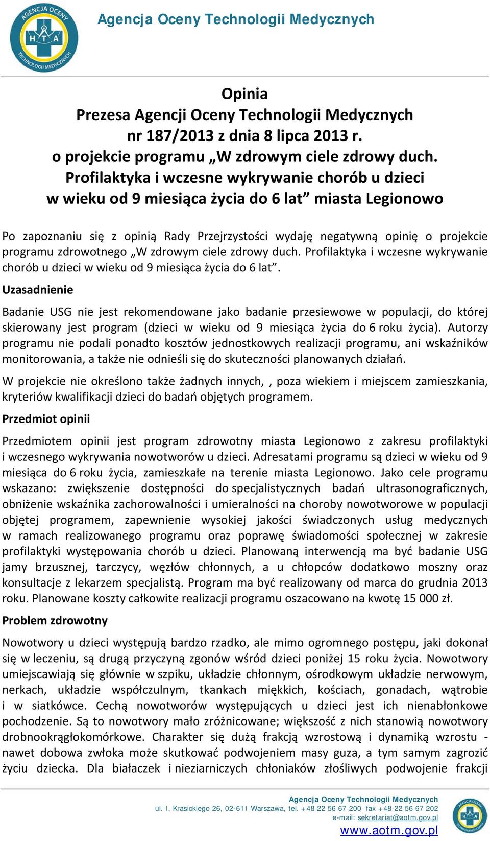 zdrowotnego W zdrowym ciele zdrowy duch. Profilaktyka i wczesne wykrywanie chorób u dzieci w wieku od 9 miesiąca życia do 6 lat.