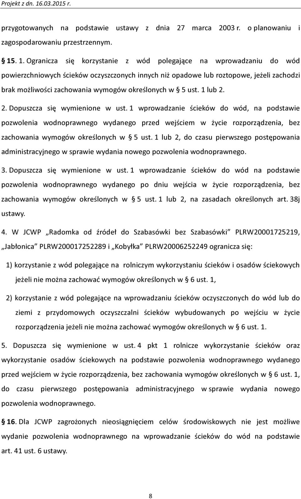 określonych w 5 ust. 1 lub 2. 2. Dopuszcza się wymienione w ust.