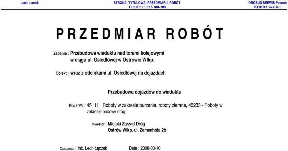 Obiekt : wraz z odcinkami ul.