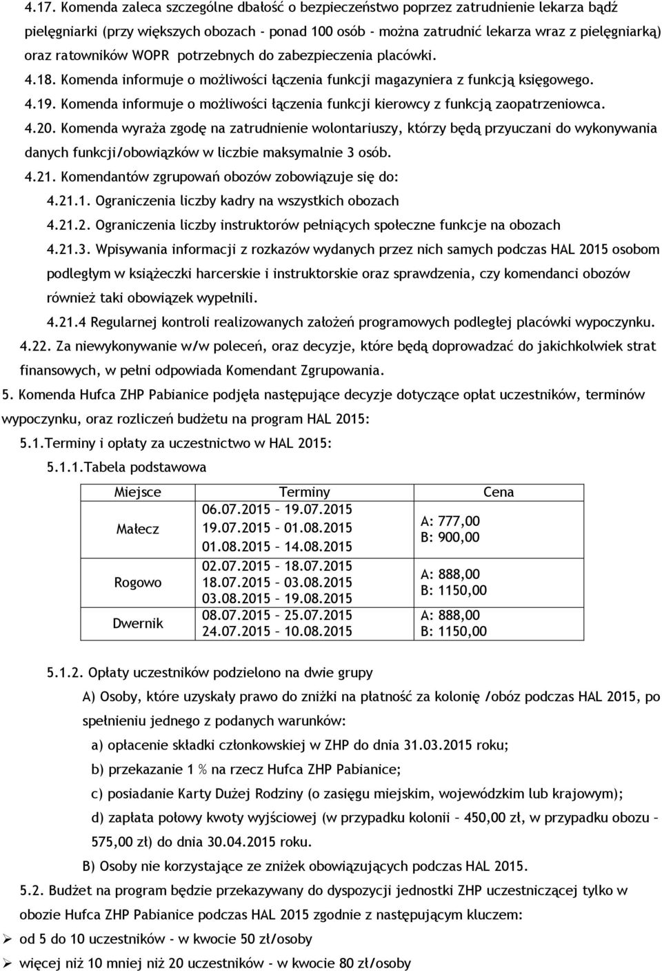 Komenda informuje o możliwości łączenia funkcji kierowcy z funkcją zaopatrzeniowca. 4.20.