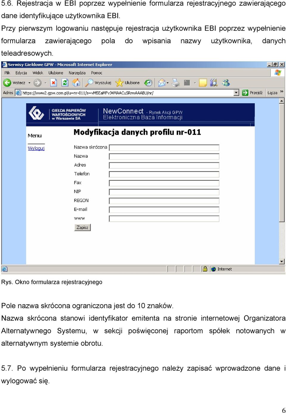 Rys. Okno formularza rejestracyjnego Pole nazwa skrócona ograniczona jest do 10 znaków.