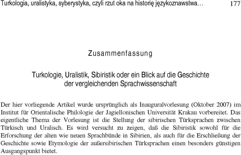 vorbereitet. Das eigentliche Thema der Vorlesung ist die Stellung der sibirischen Türksprachen zwischen Türkisch und Uralisch.