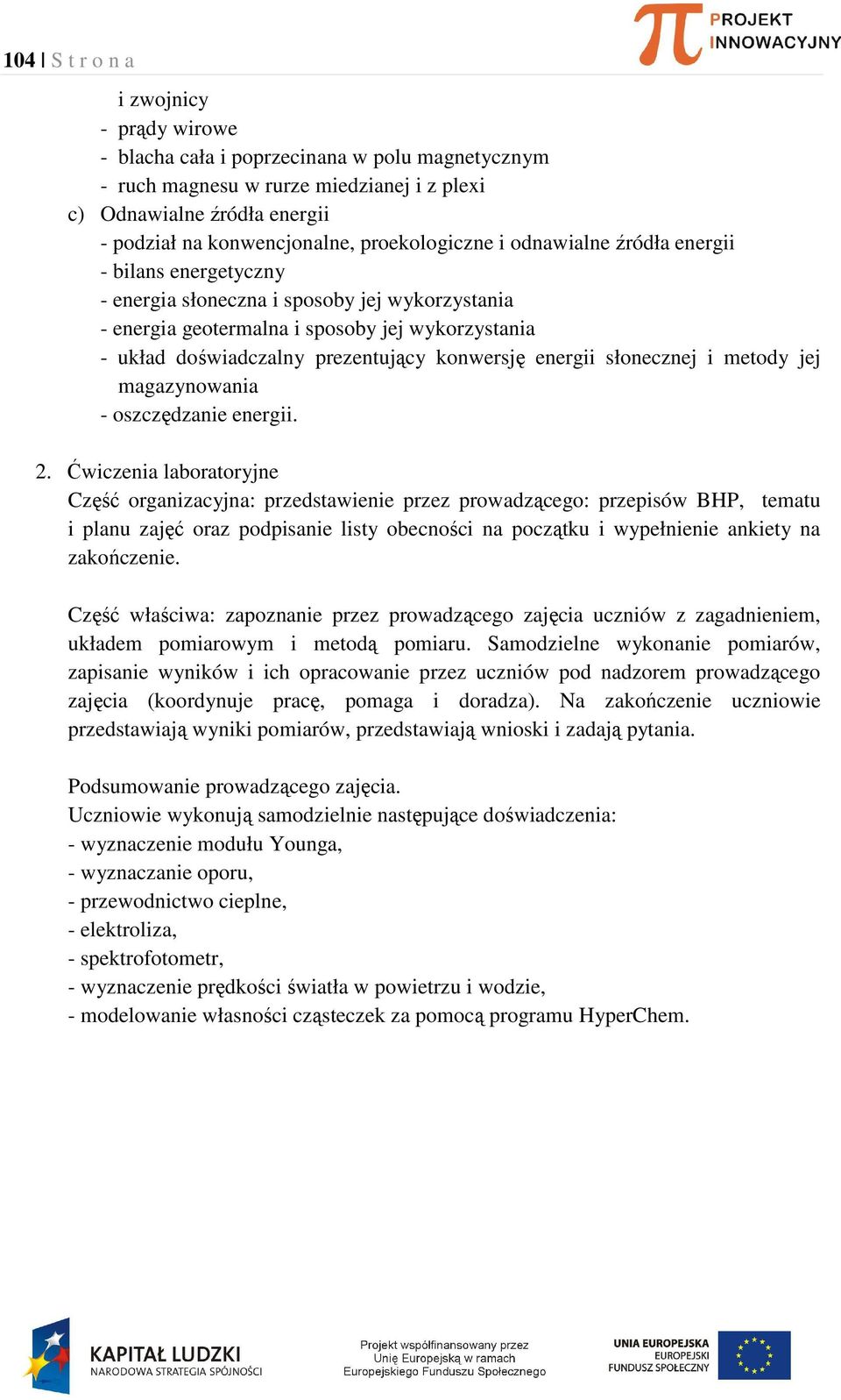 konwersję energii słonecznej i metody jej magazynowania - oszczędzanie energii. 2.