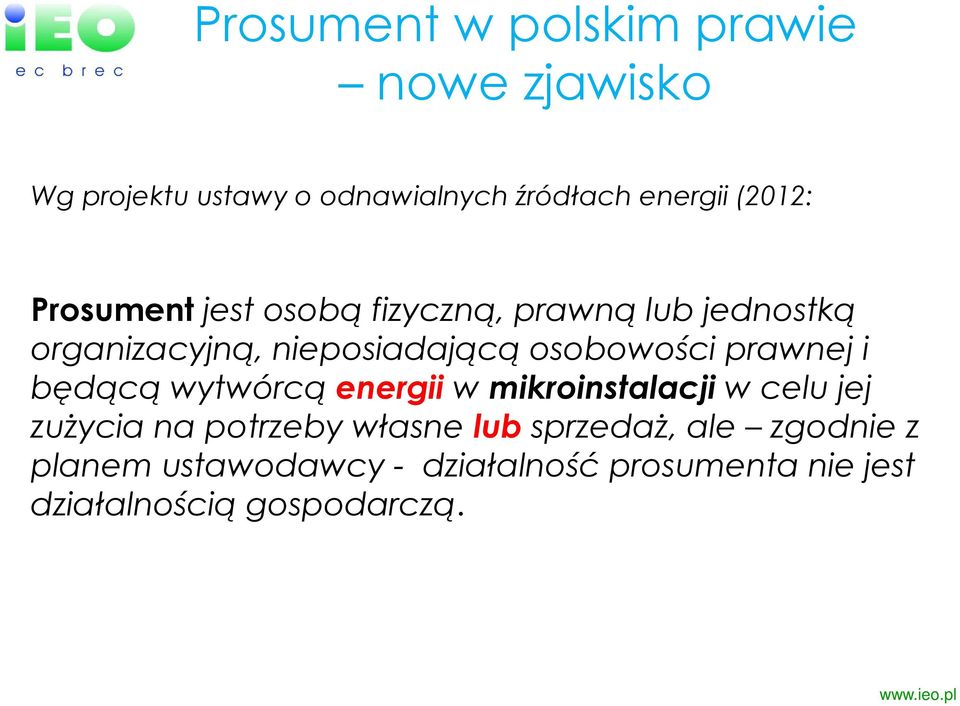 osobowości prawnej i będącą wytwórcą energiiw mikroinstalacjiw celu jej zużycia na potrzeby