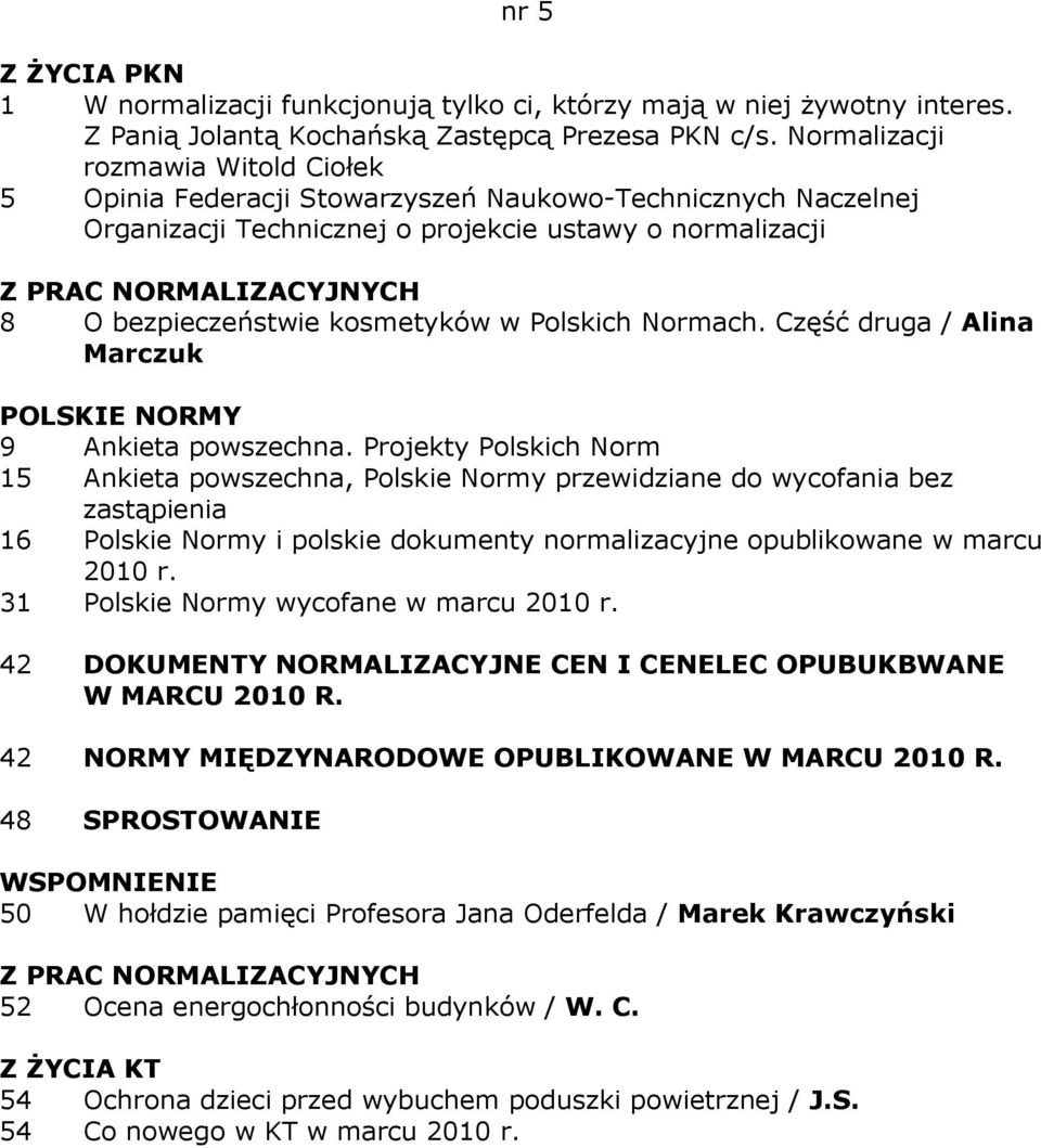 Normach. Część druga / Alina Marczuk 15 Ankieta powszechna, Polskie Normy przewidziane do wycofania bez 16 Polskie Normy i polskie dokumenty normalizacyjne opublikowane w marcu 2010 r.
