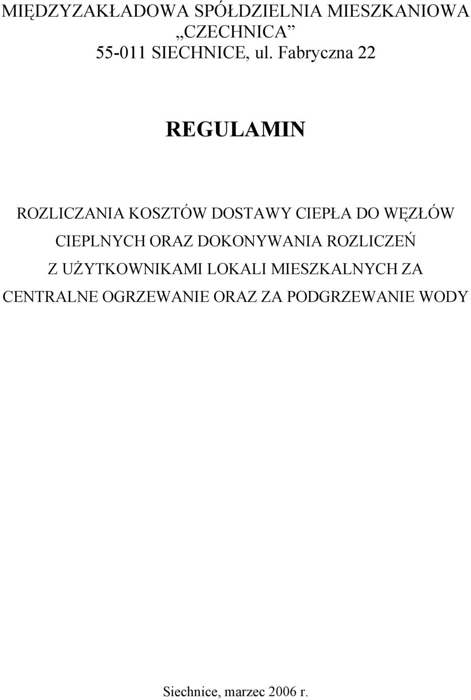 CIEPLNYCH ORAZ DOKONYWANIA ROZLICZEŃ Z UŻYTKOWNIKAMI LOKALI MIESZKALNYCH