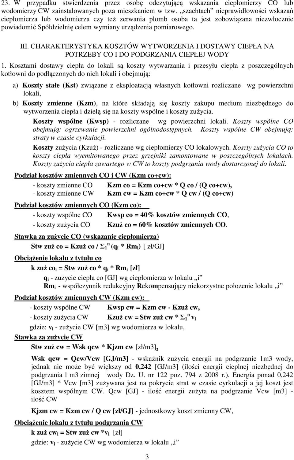 CHARAKTERYSTYKA KOSZTÓW WYTWORZENIA I DOSTAWY CIEPŁA NA POTRZEBY CO I DO PODGRZANIA CIEPŁEJ WODY 1.