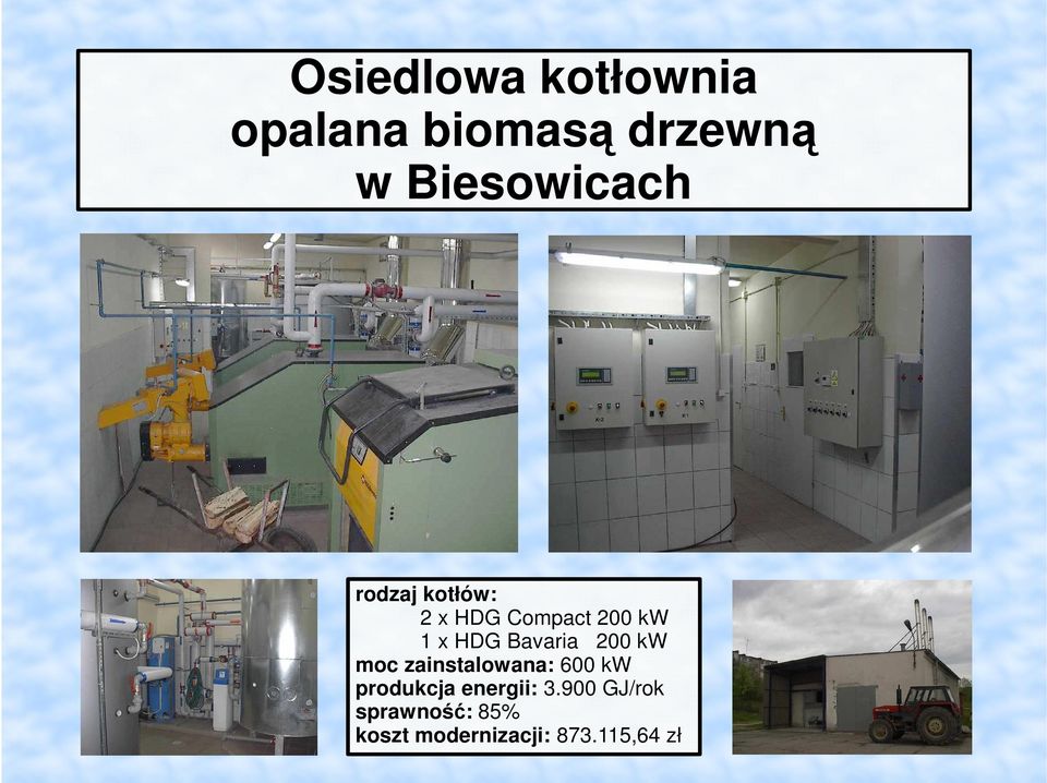 HDG Bavaria 200 kw moc zainstalowana: 600 kw produkcja