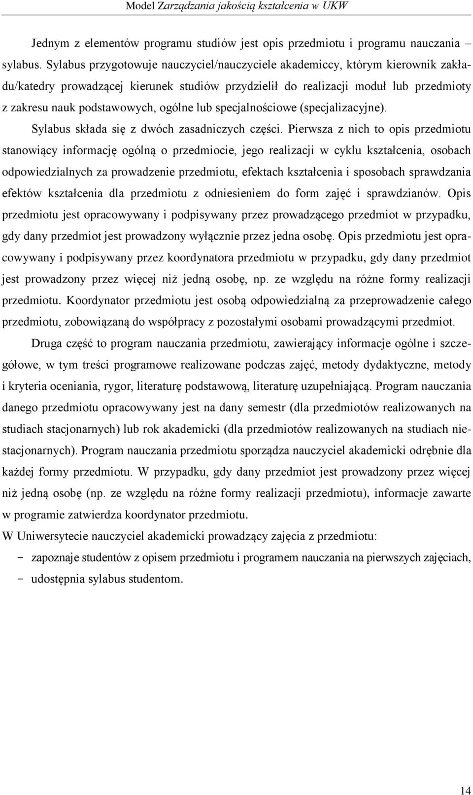 ogólne lub specjalnościowe (specjalizacyjne). Sylabus składa się z dwóch zasadniczych części.