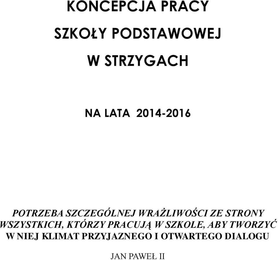 WSZYSTKICH, KTÓRZY PRACUJĄ W SZKOLE, ABY TWORZYĆ W