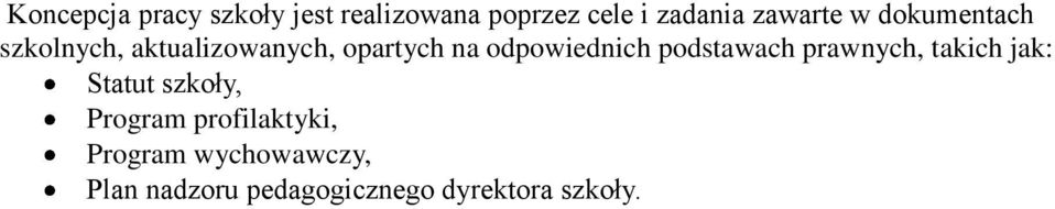 odpowiednich podstawach prawnych, takich jak: Statut szkoły, Program