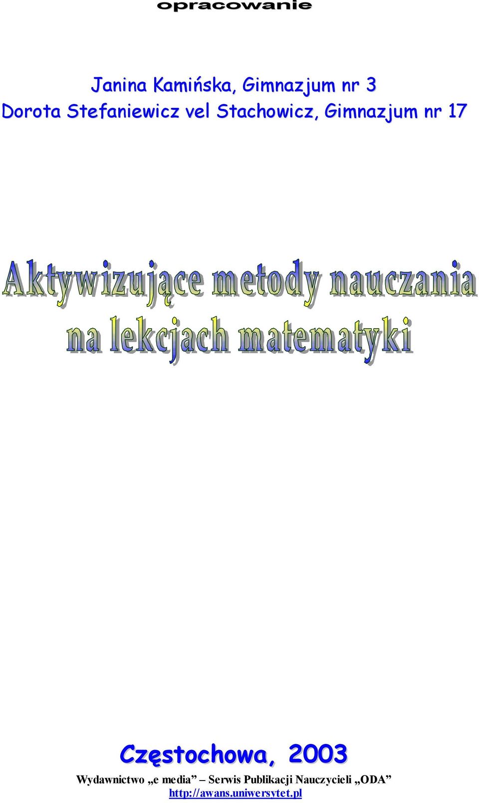 17 Częstochowa, 2003 Wydawnictwo e media Serwis