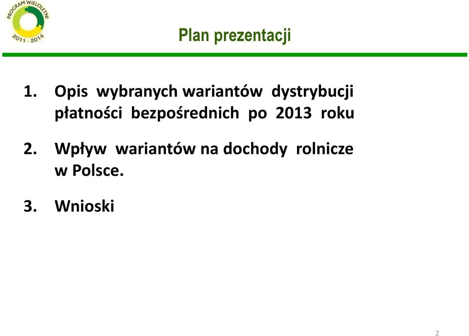 płatności bezpośrednich po 2013 roku 2.