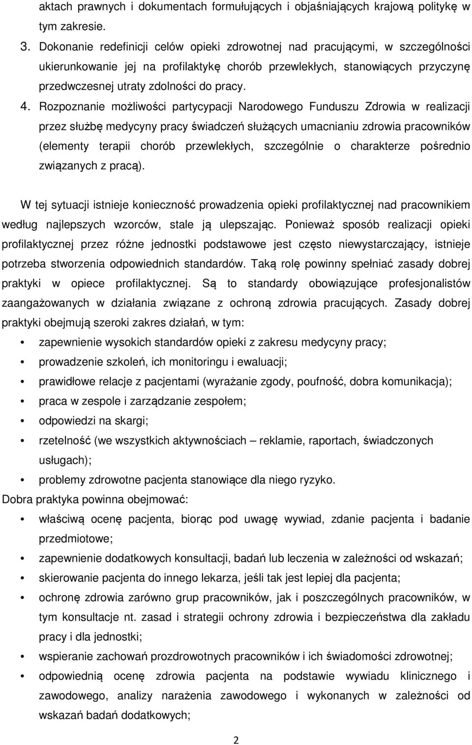 4. Rozpoznanie możliwości partycypacji Narodowego Funduszu Zdrowia w realizacji przez służbę medycyny pracy świadczeń służących umacnianiu zdrowia pracowników (elementy terapii chorób przewlekłych,