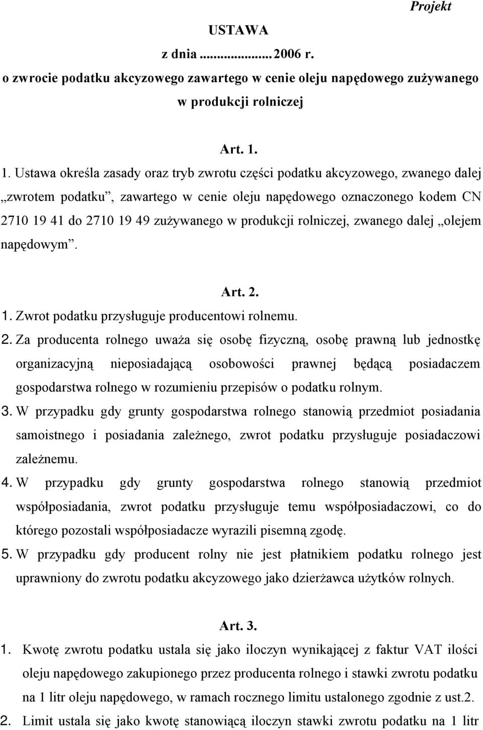 produkcji rolniczej, zwanego dalej olejem napędowym. Art. 2.