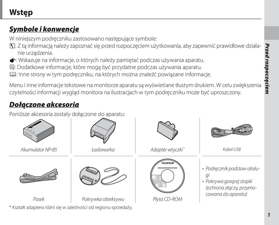 P: Inne strony w tym podręczniku, na których można znaleźć powiązane informacje. Menu i inne informacje tekstowe na monitorze aparatu są wyświetlane tłustym drukiem.