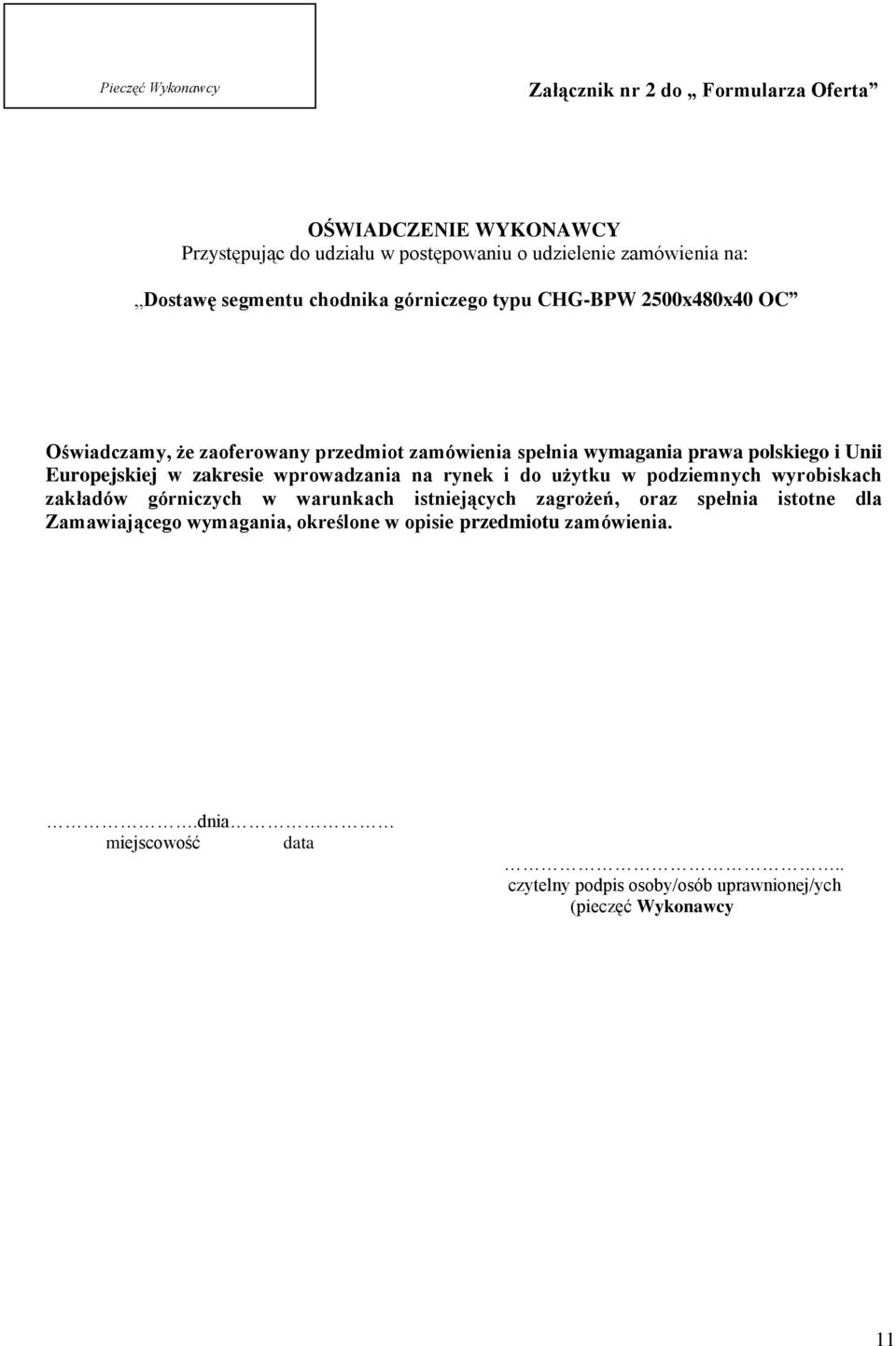 polskiego i Unii Europejskiej w zakresie wprowadzania na rynek i do użytku w podziemnych wyrobiskach zakładów górniczych w warunkach istniejących zagrożeń, oraz