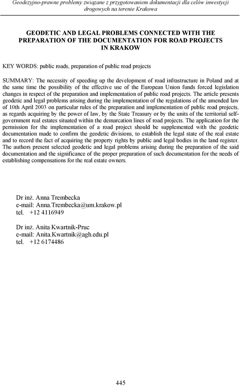 possibility of the effective use of the European Union funds forced legislation changes in respect of the preparation and implementation of public road projects.