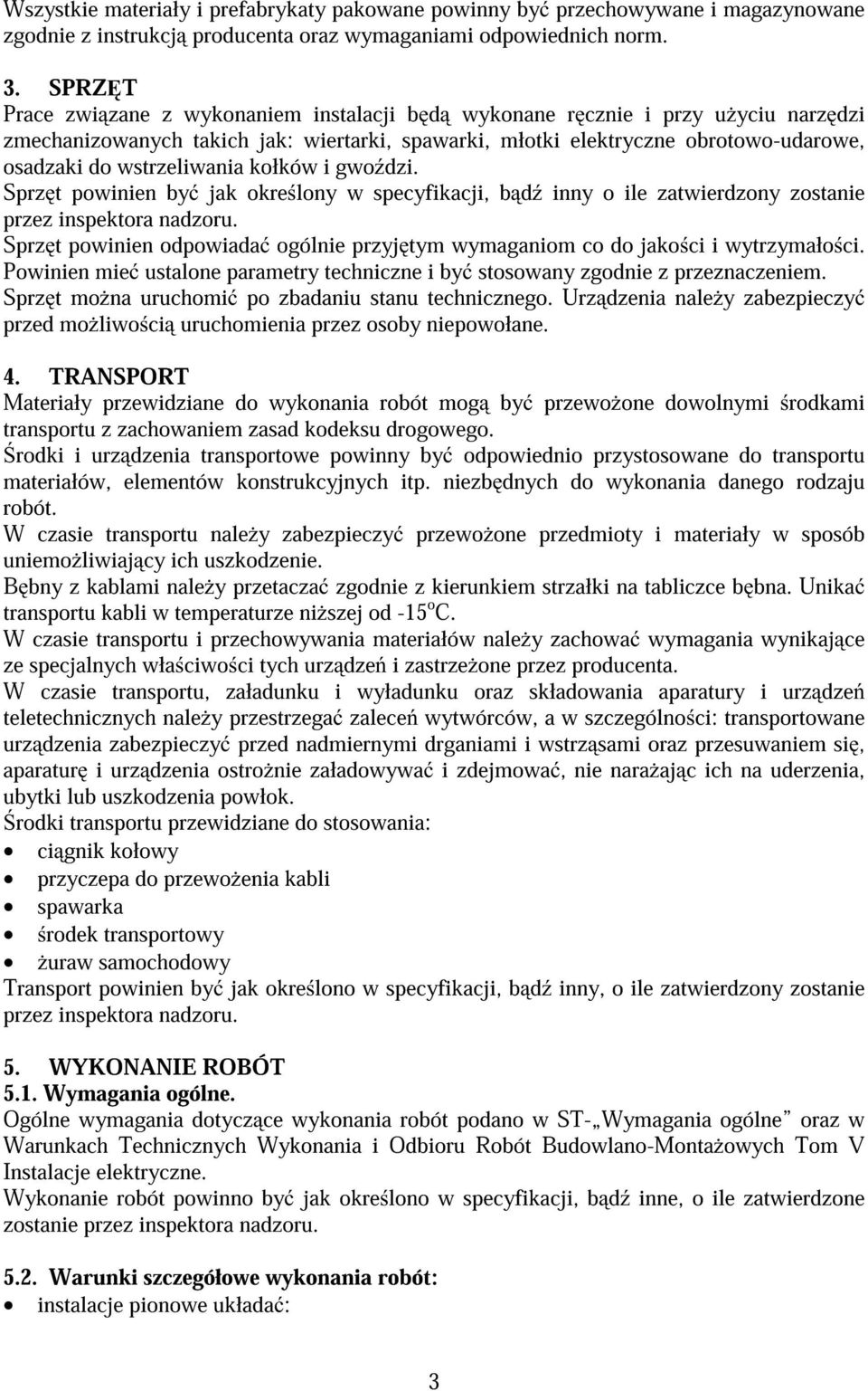 wstrzeliwania kołków i gwo dzi. Sprz t powinien by jak okre lony w specyfikacji, b d inny o ile zatwierdzony zostanie przez inspektora nadzoru.